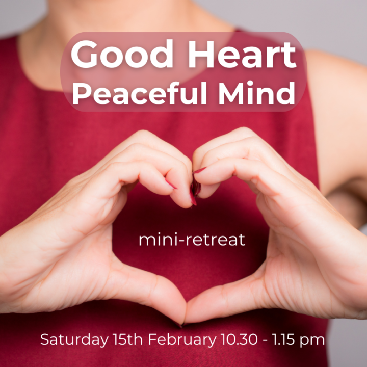 Good Heart Peaceful Mind - Saturday 15 Feb