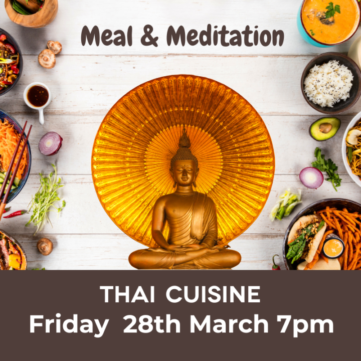 Meal & Meditation - Thai Cuisine - 28th March