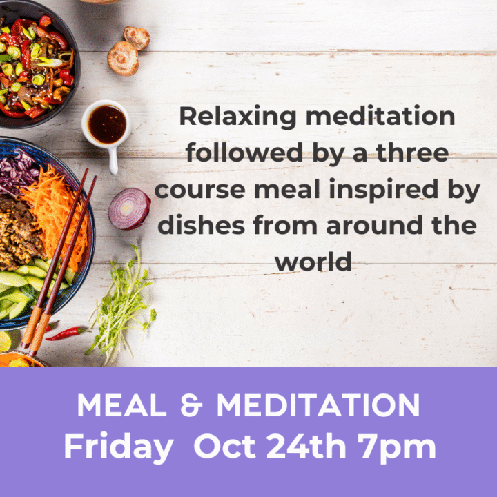 Meal & Meditation - 24th October